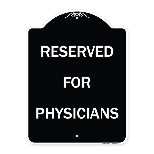 Reserved for Physicians Heavy-Gauge Aluminum Architectural Sign, 24" x 18", BW-1824-23181
